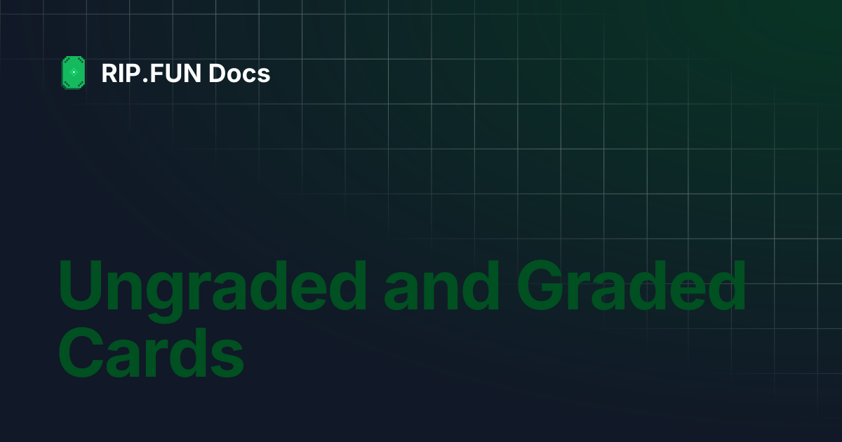 Ungraded and Graded Cards | RIP.FUN Docs